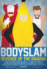 Watch Bodyslam: Revenge of the Banana! Afdah