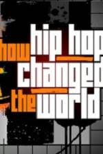 Watch How Hip Hop Changed The World Afdah