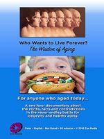 Watch Who Wants to Live Forever, the Wisdom of Aging. Afdah