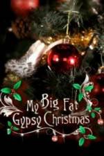 Watch My Big Fat Gypsy Christmas Afdah
