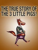 Watch The True Story of the Three Little Pigs (Short 2017) Afdah