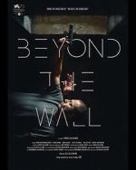 Watch Beyond the Wall Afdah