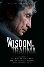 Watch The Wisdom of Trauma Afdah