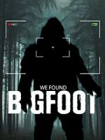 Watch We Found Bigfoot Afdah