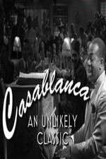 Watch Casablanca: An Unlikely Classic Afdah