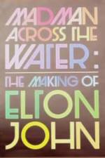 Watch The Making of Elton John Madman Across the Water Afdah