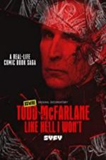 Watch Todd McFarlane: Like Hell I Won\'t Afdah