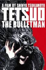 Watch Tetsuo The Bullet Man Afdah