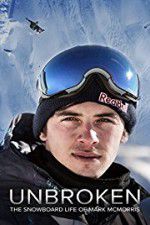 Watch Unbroken: The Snowboard Life of Mark McMorris Afdah