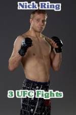 Watch Nick Ring 3 UFC Fights Afdah