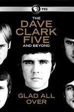 Watch Glad All Over: The Dave Clark Five and Beyond Afdah