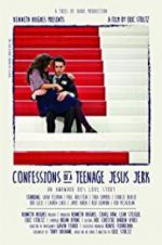 Watch Confessions of a Teenage Jesus Jerk Afdah
