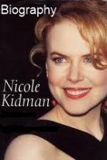 Watch Biography - Nicole Kidman Afdah