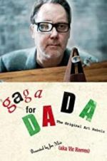 Watch Gaga for Dada: The Original Art Rebels Afdah