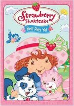 Watch Strawberry Shortcake: Best Pets Yet Afdah