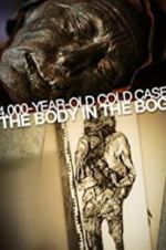 Watch 4,000-Year-Old Cold Case: The Body in the Bog Afdah