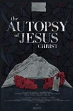 Watch The Autopsy of Jesus Christ Afdah