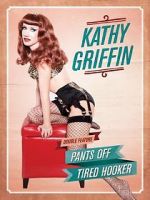 Watch Kathy Griffin: Pants Off Afdah