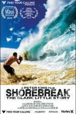 Watch Shorebreak The Clark Little Story Afdah