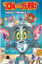 Watch Tom And Jerry Mouse Trouble Afdah