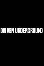 Watch Driven Underground Afdah