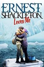 Watch Ernest Shackleton Loves Me Afdah
