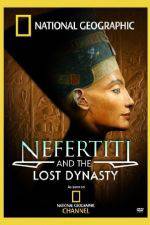 Watch National Geographic Nefertiti and the Lost Dynasty Afdah