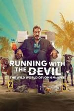 Watch Running with the Devil: The Wild World of John McAfee Afdah