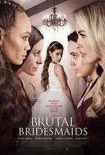 Watch Brutal Bridesmaids Afdah