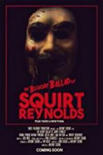 Watch The Bloody Ballad of Squirt Reynolds Afdah