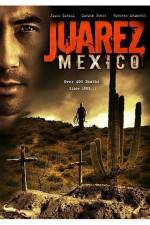 Watch Juarez Mexico Afdah