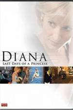Watch Diana Last Days of a Princess Afdah