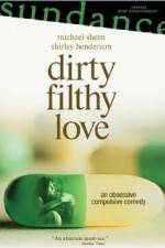 Watch Dirty Filthy Love Afdah