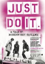 Watch Just Do It: A Tale of Modern-day Outlaws Afdah