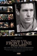 Watch Which Way Is the Front Line from Here The Life and Time of Tim Hetherington Afdah