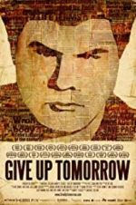Watch Give Up Tomorrow Afdah