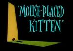 Watch Mouse-Placed Kitten (Short 1959) Afdah