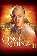 Watch Once Upon a Time in China III Afdah