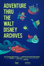 Watch Adventure Thru the Walt Disney Archives Afdah