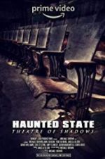 Watch Haunted State: Theatre of Shadows Afdah