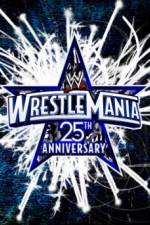 Watch The 25th Anniversary of WrestleMania (A.K.A. WrestleMania 25 ) Afdah