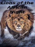 Watch Lions of the African Night Afdah