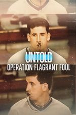 Watch Untold: Operation Flagrant Foul Afdah