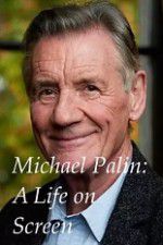 Watch A Life on Screen Michael Palin Afdah