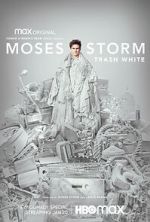 Watch Moses Storm: Trash White (TV Special 2022) Afdah