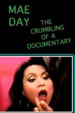 Watch Mae Day: The Crumbling of a Documentary Afdah