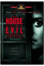Watch The House Where Evil Dwells Afdah