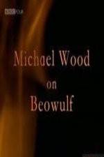Watch Michael Wood on Beowulf Afdah