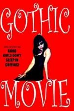 Watch Gothic Movie: Good Girls Don\'t Sleep in Coffins Afdah