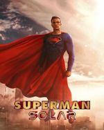 Watch Superman: Solar (Short 2023) Online Afdah